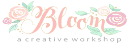 Bloom: A Creative Workshop
